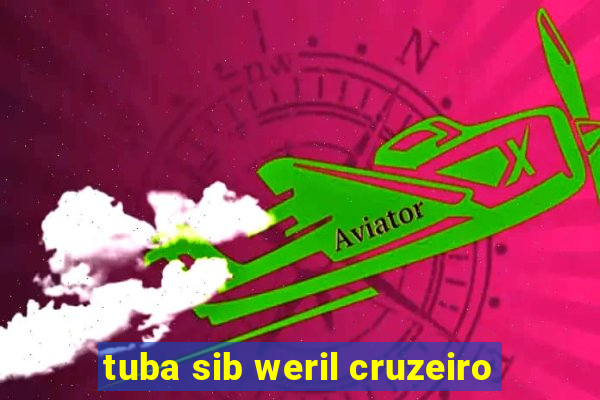 tuba sib weril cruzeiro